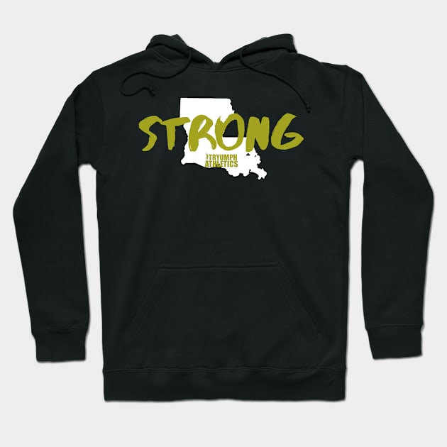 Louisiana Strong Hoodie by tryumphathletics